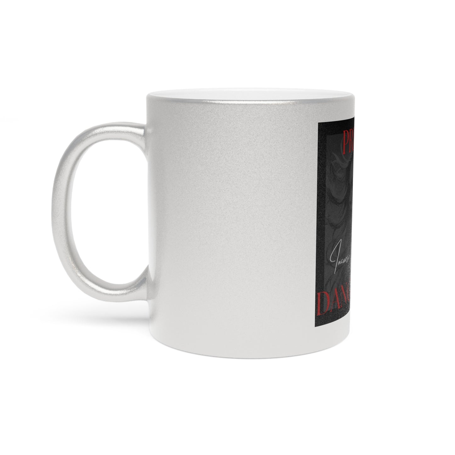 Pretty Dangerous Metallic Mug (Silver\Gold)